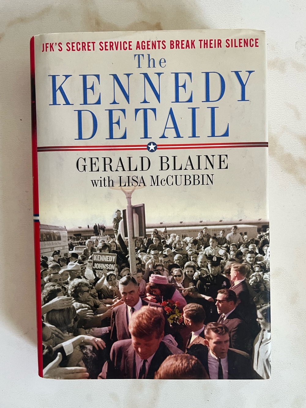 The Kennedy Detail by Gerald Blaine - Hardcover (White/Red/Blue)